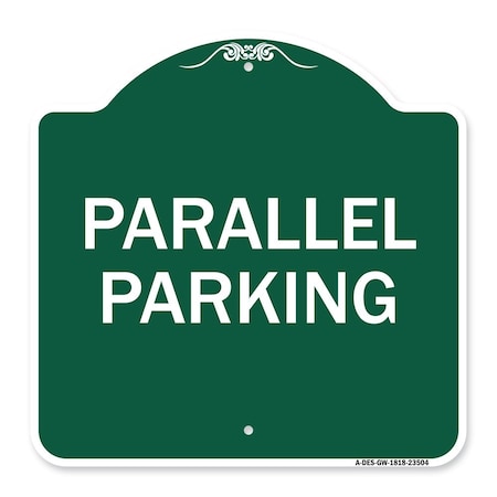 Signmission Designer Series Sign-Parallel Parking, Green & White Aluminum Sign, 18" x 18", GW-1818-23504 A-DES-GW-1818-23504